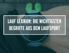 Lauf Lexikon: Die wichtigsten Fachbegriffe aus dem Laufsport