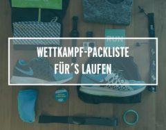 Wettkampf-Packliste für´s Laufen: 5 Km, 10 Km, Halbmarathon, Staffel, Marathon