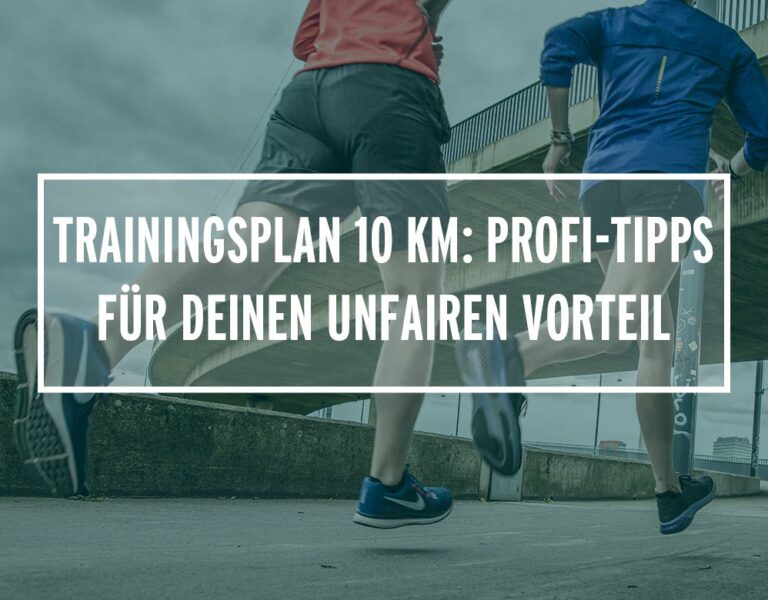 Trainingsplan 10 Km: Profi-Tipps für deinen unfairen Vorteil